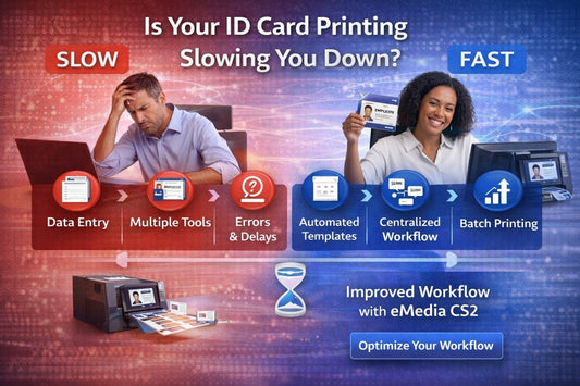 Why Your ID Card Printing System Is Slowing You Down (And How to Fix It) - eMedia CS2 Shop